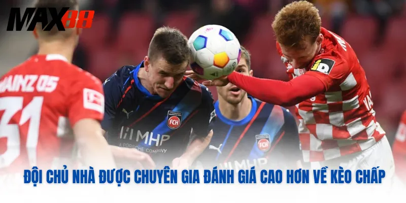 Đội chủ nhà được chuyên gia đánh giá cao hơn về kèo chấp